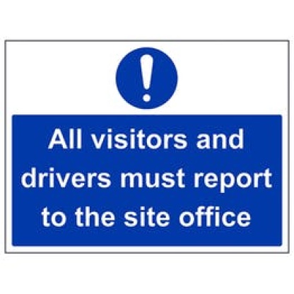 "All Drivers & Visitors Must Report To The Site Office" 600 x 450 RP