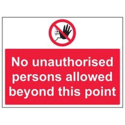 "No Unauthorised Person Beyond This Point" 600 x 450 RP