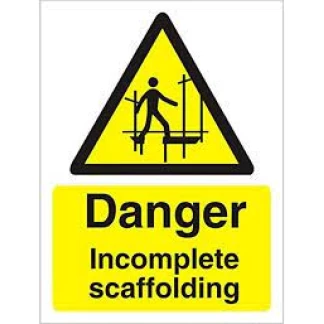 "Incomplete Scaffolding Sign"  A4 x 2mm RP